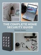 The Complete Home Security Guide di Gerard Honey edito da The Crowood Press Ltd