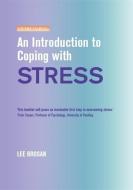 An Introduction to Coping with Stress di Leonora Brosan edito da Little, Brown Book Group