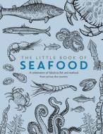 The Little Book Of Seafood di Joe Food, Ash Birch, Phil Turner edito da Meze Publishing