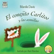 El conejito Carlitos y las semillas di Mandie Davis, Tbd edito da M Davis