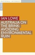 Australia On The Brink di Ian Lowe edito da Monash University Publishing