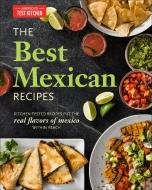 The Best Mexican Recipes di America's Test Kitchen edito da America's Test Kitchen