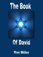 The Book of David di Ron Miller edito da Heart of My Heart Publishing Company, LLC