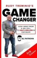 Gamechanger: Maximize Your Potential for Success di Rudy Treminio edito da BOOKBABY