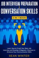 Job Interview Preparation and Conversation Skills 2-in-1 Book di Sean Winter, Tbd edito da Native Publisher