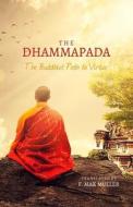 The Dhammapada: The Buddhist Path to Virtue di Buddha edito da Createspace Independent Publishing Platform