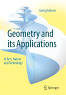 Geometry and its Applications in Arts, Nature and Technology di Georg Glaeser edito da Springer International Publishing