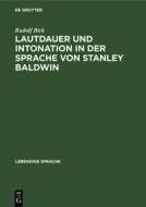 Lautdauer Und Intonation in Der Sprache Von Stanley Baldwin di Rudolf Birk edito da Walter de Gruyter