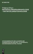 Entwicklungspharmakologie - Entwicklungstoxikologie di Wolfgang Klinger edito da De Gruyter
