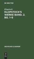 Klopstock¿s Werke Band. 2. Bg. 1¿9 di Klopstock edito da De Gruyter
