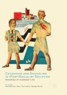 Childhood and Schooling in (Post)Socialist Societies edito da Springer International Publishing