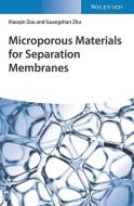 Microporous Materials for Separation Membranes di Xiaoqin Zou, Guangshan Zhu edito da Wiley VCH Verlag GmbH