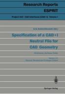 Specification of a CAD * I Neutral File for CAD Geometry: Wireframes, Surfaces, Solids Version 3.2 edito da Springer