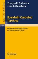 Boundedly Controlled Topology di Douglas R. Anderson, Hans J. Munkholm edito da Springer Berlin Heidelberg