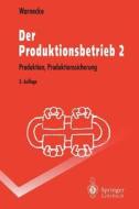 Der Produktionsbetrieb 2 di Hans-Jürgen Warnecke edito da Springer Berlin Heidelberg