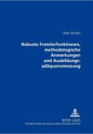 Robuste Frontierfunktionen, methodologische Anmerkungen und Ausbildungsadäquanzmessung di Uwe Jensen edito da Lang, Peter GmbH