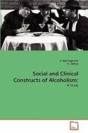 Social and Clinical Constructs of Alcoholism: di V. Raji Sugumar, G. Sathya edito da VDM Verlag Dr. Müller e.K.