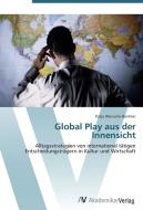 Global Play aus der Innensicht di Katja Wünsche-Banther edito da AV Akademikerverlag