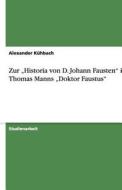 Zur "historia Von D. Johann Fausten In Thomas Manns "doktor Faustus di Alexander Kuhbach edito da Grin Verlag Gmbh