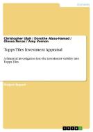 Topps Tiles Investment Appraisal di Dorothe Abou-Hamad, Olesea Novac, Christopher Ulph, Amy Vernon edito da GRIN Verlag
