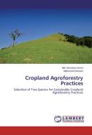 Cropland Agroforestry Practices di Md. Hasanuzzaman, Mahmood Hossain edito da LAP Lambert Academic Publishing