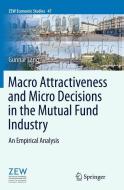 Macro Attractiveness and Micro Decisions in the Mutual Fund Industry di Gunnar Lang edito da Springer Berlin Heidelberg