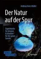 Der Natur auf der Spur di Andreas Korn-Müller edito da Springer-Verlag GmbH