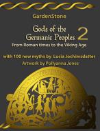Gods of the Germanic Peoples  2 di Gardenstone edito da Books on Demand