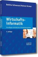 Wirtschaftsinformatik di Bettina Schwarzer, Helmut Krcmar edito da Schäffer-Poeschel Verlag