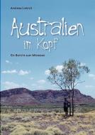 Australien im Kopf di Andreas Liebich edito da Books on Demand
