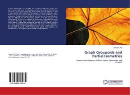 Graph Groupoids and Partial Isometries di Ilwoo Cho edito da LAP Lambert Academic Publishing