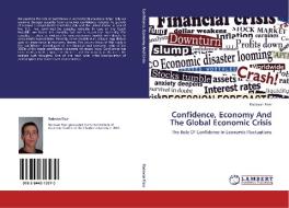 Confidence, Economy And The Global Economic Crisis di Radovan Fiser edito da LAP Lambert Academic Publishing