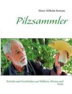 Pilzsammler di Heinz-Wilhelm Bertram edito da Books on Demand