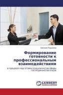 Formirovanie Gotovnosti K Professional'nym Vzaimodeystviyam di Radygina Evgeniya edito da Lap Lambert Academic Publishing