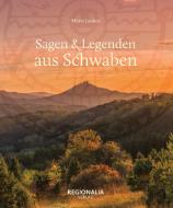 Sagen und Legenden aus Schwaben di Mario Junkes edito da Regionalia Verlag