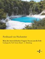 Reise der österreichischen Fregatte Novara um die Erde di Ferdinand Von Hochstetter edito da Vero Verlag