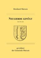 Neugierde genügt - Eine Novelle di Bernhard Marxen edito da Ethos-Verlag