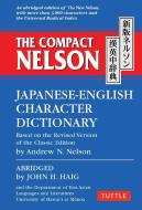 The Compact Nelson Japanese-English Character Dictionary di John H. Haig, Andrew N. Nelson edito da Tuttle Publishing