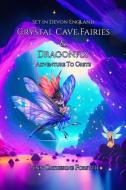 Crystal Cave Fairies And Dragonfly Adventure to Crete di Lynn Catherine Forsyth edito da LIGHTNING SOURCE INC