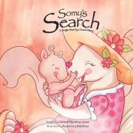 Somy's Search, a single mum by choice story di Carmen Martinez-Jover edito da Carmen Martinez Jover
