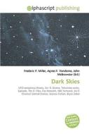 Dark Skies di #Miller,  Frederic P. Vandome,  Agnes F. Mcbrewster,  John edito da Vdm Publishing House
