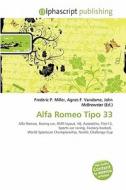 Alfa Romeo Tipo 33 di #Miller,  Frederic P. edito da Alphascript Publishing