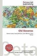Old Slovenes edito da Betascript Publishing