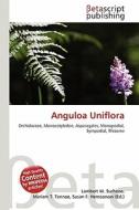 Anguloa Uniflora edito da Betascript Publishing