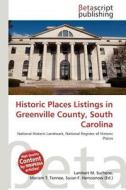 Historic Places Listings in Greenville County, South Carolina edito da Betascript Publishing
