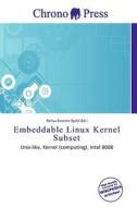 Embeddable Linux Kernel Subset edito da Chrono Press