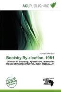 Boothby By-election, 1981 edito da Acu Publishing