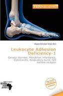 Leukocyte Adhesion Deficiency-1 edito da Fer Publishing