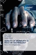 QUALITY OF WORKLIFE vs ROLE OF TECHNOLOGY di Divya Sudish, R. C. Sudish, Sanjeev Bansal edito da Scholars' Press