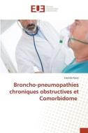 Broncho-pneumopathies chroniques obstructives et Comorbidome di Hamida Kwas edito da Éditions universitaires européennes